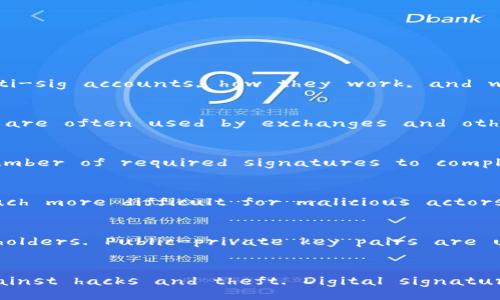 Title: Understanding Multi-Signature Accounts and Their Importance in Crypto Security

uGuanjianci:/u Multi-signature Accounts, Crypto Security, Digital Signatures, Public-private Key Pairs

Introduction
Multi-signature accounts or multi-sig accounts are essential to protecting crypto assets and ensuring their security. Digital signatures and public-private key pairs are used to secure these accounts. In this article, we will dive deeper into multi-sig accounts, how they work, and why they are important.

What are Multi-signature Accounts?
Multi-signature accounts are cryptocurrency accounts that require more than one signature for transactions to be completed. This means that multiple private keys must be utilized in order to move funds out of the account. Multi-sig accounts are often used by exchanges and other platforms that handle large sums of cryptocurrencies. 

How Do Multi-signature Accounts Work?
When a multi-sig account is created, multiple public-private key pairs are generated. The public keys are used to receive cryptocurrency deposits into the account while the private keys are used to authorize transactions and withdrawals. The number of required signatures to complete a transaction can be customized. For example, a 2-of-3 multi-sig account would require two out of three private key holders to authorize a transaction. 

Why are Multi-signature Accounts Important?
Multi-sig accounts provide an extra layer of security to protect against hacks and theft. If a hacker gains access to a single private key, they still cannot move funds out of the account without the other necessary signatures. This makes it much more difficult for malicious actors to steal funds. In addition, multi-sig accounts are often used for joint accounts where multiple parties need to authorize transactions.

Digital Signatures and Public-Private Key Pairs
Digital signatures are mathematical algorithms that verify the authenticity of a message or document. In the case of multi-signature accounts, digital signatures are used to verify that the transaction is authorized by the correct private key holders. Public-private key pairs are used to encrypt and decrypt messages and are essential to secure communications between the parties involved in a multi-sig account. 

Conclusion
Multi-signature accounts are an important part of maintaining the security of cryptocurrency assets. By using multiple private keys and customizing the number of required signatures, multi-sig accounts provide an extra layer of protection against hacks and theft. Digital signatures and public-private key pairs are essential to ensuring that these accounts are secure. It is important for cryptocurrency users to understand multi-sig accounts and their importance in order to protect their assets in the best possible way.